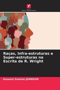 Produktbild: Ra&ccedil;as, Infra-estruturas e Super-estruturas na Escrita de R. Wright