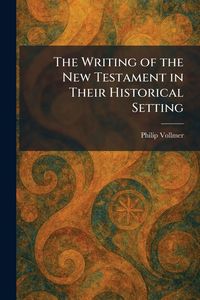 Produktbild: The Writing of the New Testament in Their Historical Setting
