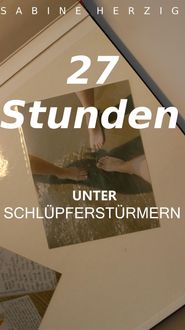 Produktbild: 27 Stunden unter Schl&uuml;pferst&uuml;rmern