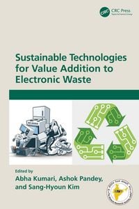 Produktbild: Sustainable Technologies for Value Addition to Electronic Waste