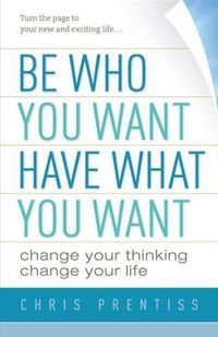 Produktbild: Be Who You Want, Have What You Want