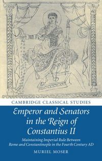 Produktbild: Emperor and Senators in the Reign of Constantius II