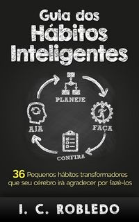 Produktbild: Guia dos H&aacute;bitos Inteligentes: 36 Pequenos h&aacute;bitos transformadores que seu c&eacute;rebro ir&aacute; agradecer por faz&ecirc;-los
