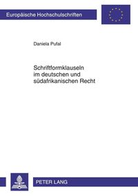 Schriftformklauseln im deutschen und südafrikanischen Recht Daniela Pufal