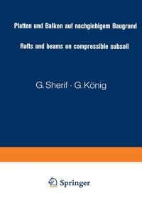 Produktbild: Platten und Balken auf nachgiebigem Baugrund / Rafts and beams on compressible subsoil / Radiers et poutres sur sol de fondation compressible / Placas