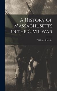 Produktbild: A History of Massachusetts in the Civil War