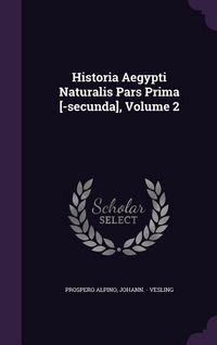 Produktbild: Historia Aegypti Naturalis Pars Prima [-secunda], Volume 2