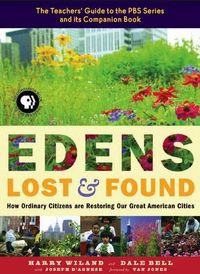 Produktbild: Edens Lost and Found: How Ordinary Citizens Are Restoring Our Great American Cities
