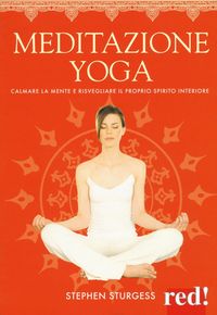 Produktbild: Meditazione yoga. Calmare la mente e risvegliare il proprio spirito interiore