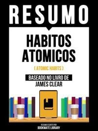 Produktbild: Resumo - Habitos Atomicos (Atomic Habits) - Baseado No Livro De James Clear