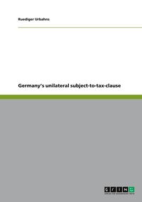 Produktbild: Germany's unilateral subject-to-tax-clause