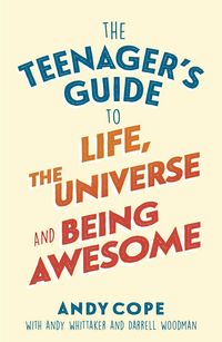 Produktbild: The Teenager's Guide to Life, the Universe and Being Awesome