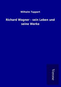 Produktbild: Richard Wagner - sein Leben und seine Werke