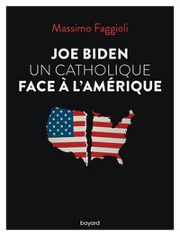 Produktbild: Joe Biden, un catholique face &agrave; l'Am&eacute;rique