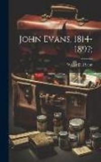 Produktbild: John Evans, 1814-1897;