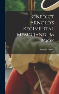 Produktbild: Benedict Arnold's Regimental Memorandum Book