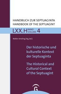 Produktbild: Handbuch zur Septuaginta / Der historische und kulturelle Kontext der Septuaginta / The Historical and Cultural Context of the Septuagint