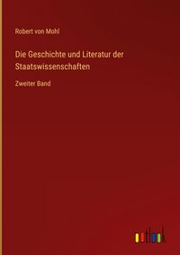 Produktbild: Die Geschichte und Literatur der Staatswissenschaften