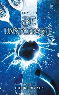 Produktbild: Be unstoppable - tome 1 - Coeurs rivaux