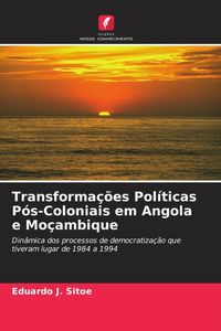 Produktbild: Transforma&ccedil;&otilde;es Pol&iacute;ticas P&oacute;s-Coloniais em Angola e Mo&ccedil;ambique