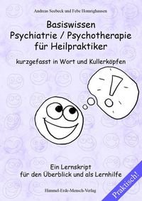 Produktbild: Basiswissen Psychiatrie / Psychotherapie f&uuml;r Heilpraktiker kurzgefasst in Wort und Kullerk&ouml;pfen