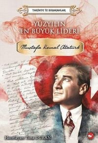 Produktbild: Tarihte Iz Birakanlar - Y&uuml;zyilin En B&uuml;y&uuml;k Lideri Mustafa Kemal Atat&uuml;rk