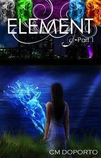 Produktbild: Element, Part 1 (The Natalie Vega Saga, #1)