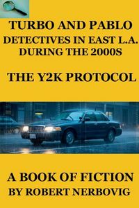 Produktbild: Turbo and Pablo - Detectives in East L.A. During the 2000s - The Y2K Protocol