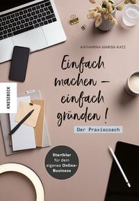 Produktbild: Einfach leben- einfach gr&uuml;nden! Der Praxiscoach