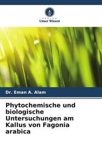 Produktbild: Phytochemische und biologische Untersuchungen am Kallus von Fagonia arabica