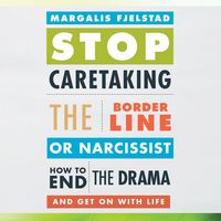 Produktbild: Stop Caretaking the Borderline or Narcissist