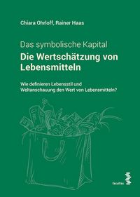 Produktbild: Die Wertsch&auml;tzung von Lebensmitteln. Das symbolische Kapital
