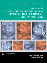 Produktbild: An Atlas of Three- and Four-Dimensional Sonography in Obstetrics and Gynecology
