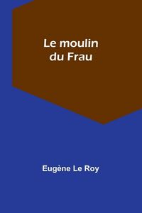 Produktbild: Le moulin du Frau