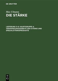 Produktbild: Hauptgruppe 4: Verwendungsgebiete der St&auml;rke und Spezialst&auml;rkeprodukte