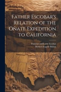 Produktbild: Father Escobar's Relation of the O&ntilde;ate Expedition to California