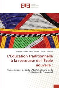 Produktbild: L'&Eacute;ducation traditionnelle &agrave; la rescousse de l'&Eacute;cole nouvelle :