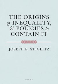 Produktbild: The Origins of Inequality and Policies to Contain It