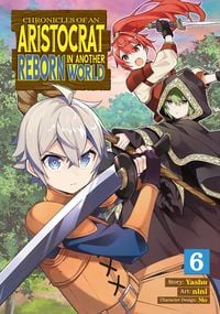 Produktbild: Chronicles of an Aristocrat Reborn in Another World (Manga) Vol. 6
