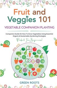 Produktbild: Fruit and Veggies 101 - Vegetable Companion Planting