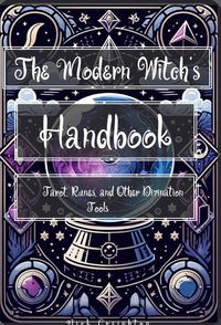 Produktbild: The Modern Witch's Handbook: Tarot, Runes, and Other Divination Tools