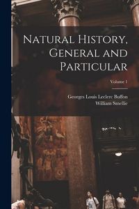 Produktbild: Natural History, General and Particular; Volume 1