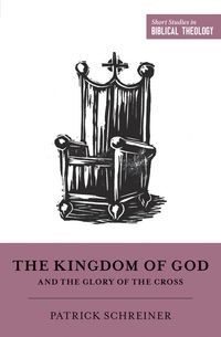 Produktbild: The Kingdom of God and the Glory of the Cross