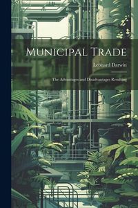 Produktbild: Municipal Trade: The Advantages and Disadvantages Resulting