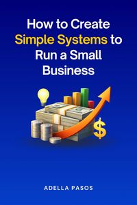 Produktbild: How to Create Simple Systems to Run a Small Business