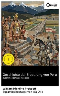 Produktbild: Geschichte der Eroberung von Peru (Zusammengefasste Ausgabe)