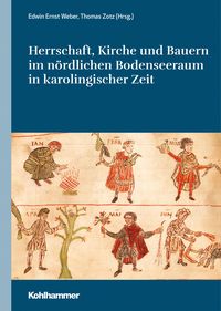 Produktbild: Herrschaft, Kirche und Bauern im n&ouml;rdlichen Bodenseeraum in karolingischer Zeit