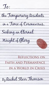 Produktbild: To the Temporary Residents in a Time of Coronavirus, Seeking an Eternal Weight of Glory