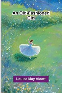 Produktbild: An Old-Fashioned Girl