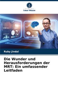 Produktbild: Die Wunder und Herausforderungen der MRT: Ein umfassender Leitfaden